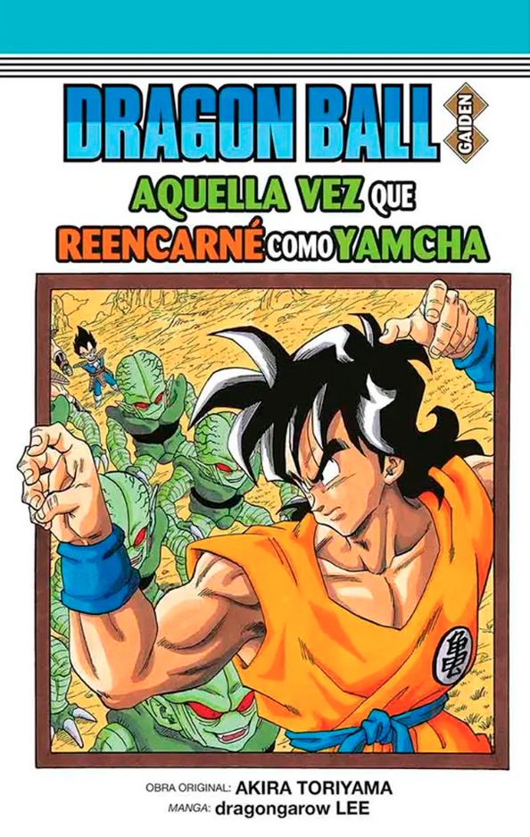 Dragon Ball Gaiden : Aquella Vez Que Reencarne Como Yamcha (Español)