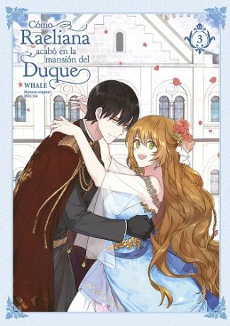 Como Raeliana Acabo En La Mansion Del Duque - Volumen 3 (Español)